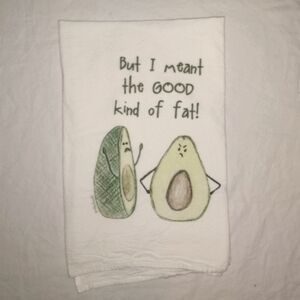 Pithatude Avocado Print Kitchen Towel But I Meant The Good Kind Of Fat Decor Fun